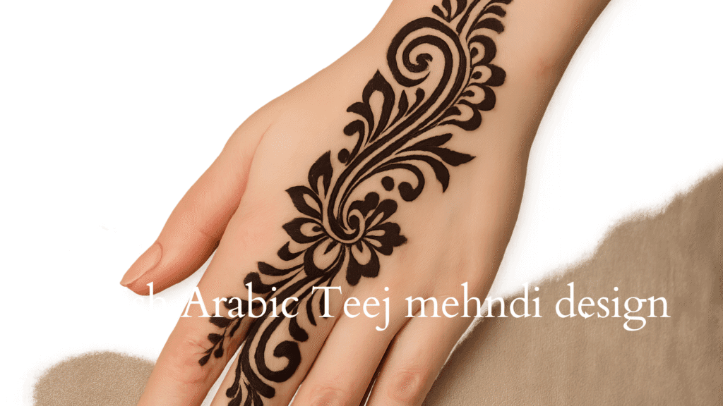 Stylish Arabic Teej mehndi design for a bold festive statement